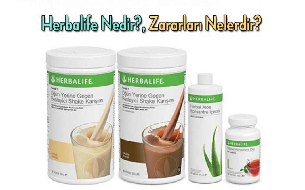 Herbalife Zararları - Herbalife Bağımsız Distribütörü